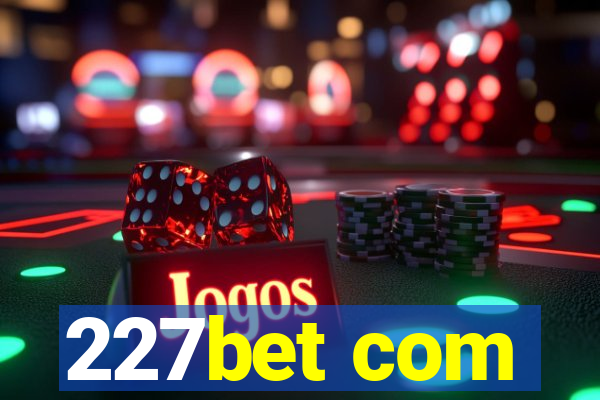 227bet com